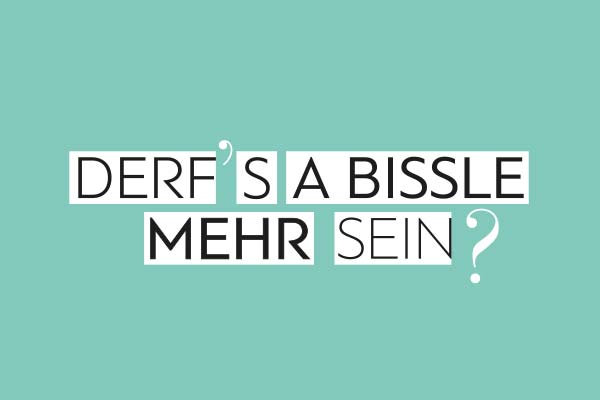 Slogan 100gbesser Werbeagentur Derfs a bissle mehr sein mit Hausfarbe mint