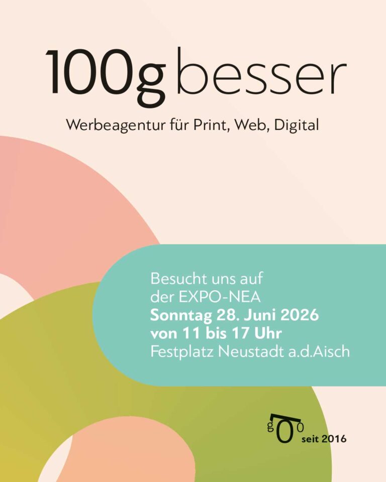 100gbesser Werbeagentur Plakat mit Inhalt Ausstellung auf Expo Unternehmermesse in Neustadt a.d.Aisch am Sonntag 28. Juni 2026 von 11 bis 17 Uhr am Festplatz in Neustadt Aisch